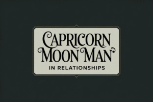 Capricorn Moon Man in Relationships: His Real Emotional Needs (Not What You Think)